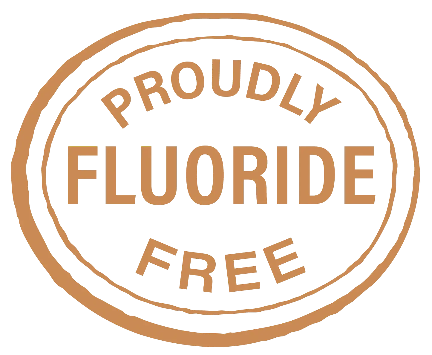 Proudly Fluoride Free